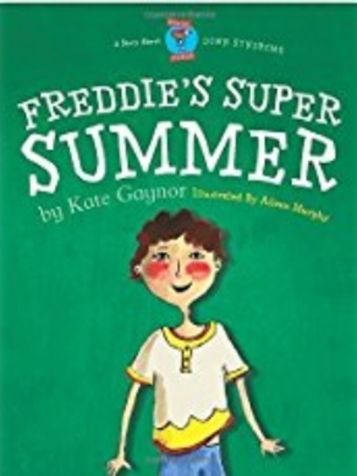 Title details for Freddie's Super Summer by Kate Gaynor - Available